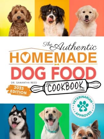 The Authentic Homemade Dog Food Cookbook: Vet-Approved, Nutritious Allergy-Friendly Recipes for Dogs of All Sizes | Comprehensive Feeding Guide, Meal ... (Healthy Homemade Dog...